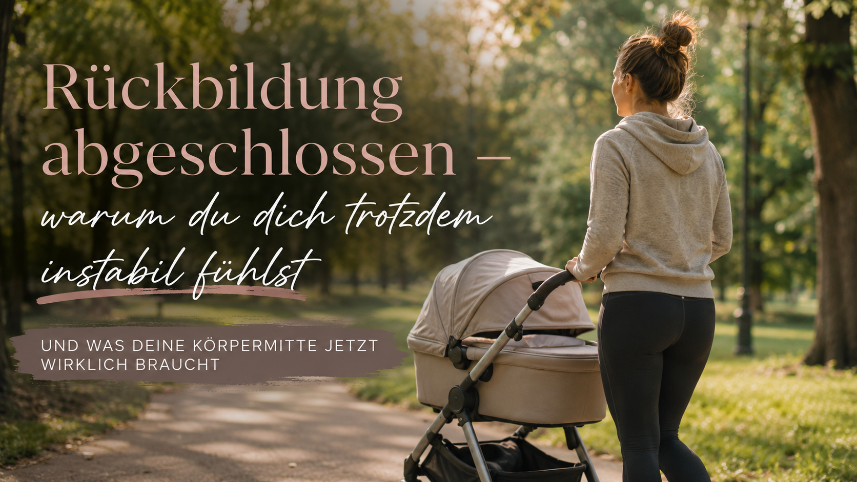 Rückbildung abgeschlossen – warum du dich trotzdem instabil fühlst